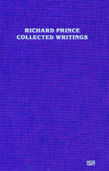 Richard Prince: Collected Writings