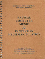 Radical Computer Music & Fantastisk Mediemanipulation