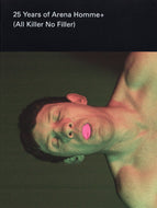 25 Years of Arena Homme+ (All Killer No Filler)