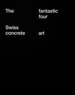 The Fantastic Four: Swiss Concrete Art