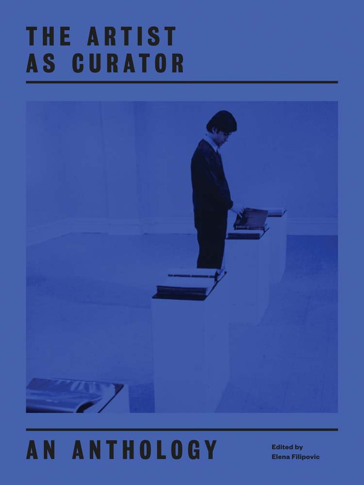 The Artist as Curator: An Anthology